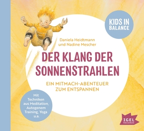 Kids in Balance. Der Klang der Sonnenstrahlen von Fischer,  Lena, Heidtmann,  Daniela, Kiwit,  Ralf, Mescher,  Nadine, Witt,  Andrea