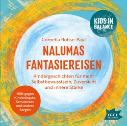 Kids in Balance. Nalumas Fantasiereisen von Kiwit,  Ralf, Mika,  Rudi, Paas,  Sabine, Rohse-Paul,  Cornelia