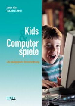 Kids und Computerspiele von Lindner,  Katharina, Ullrich,  Heiner, Wink,  Stefan