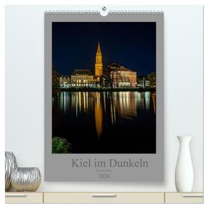 Kiel im Dunkeln. (hochwertiger Premium Wandkalender 2024 DIN A2 hoch), Kunstdruck in Hochglanz von Rahn,  Karsten