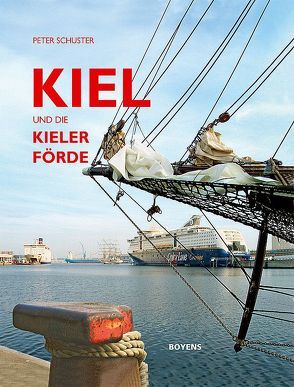 Kiel und die Kieler Förde von Schuster,  Peter