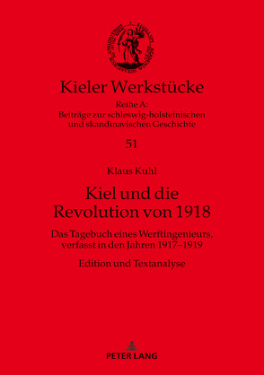 Kiel und die Revolution von 1918 von Kuhl,  Klaus