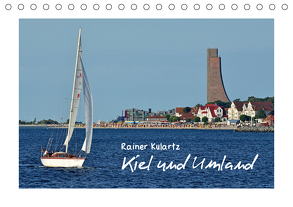 Kiel und Umland (Tischkalender 2020 DIN A5 quer) von Kulartz,  Rainer