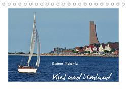 Kiel und Umland (Tischkalender 2022 DIN A5 quer) von Kulartz,  Rainer