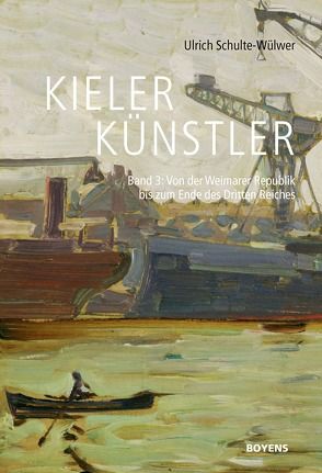 Kieler Künstler von Gesellschaft für Kieler Stadtgeschichte, Schulte-Wülwer,  Ulrich