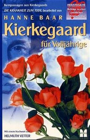 Kierkegaard für Volljährige von Baar,  Hanne, Vetter,  Helmut