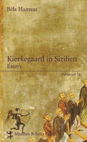 Kierkegaard in Sizilien von Doma,  Akos, Földényi,  László F., Hamvas,  Bela