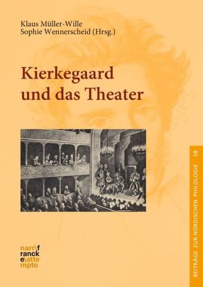 Kierkegaard und das Theater von Müller-Wille,  Klaus, Wennerscheid,  Sophie