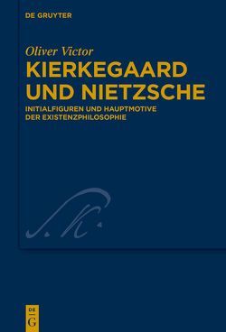 Kierkegaard und Nietzsche von Victor,  Oliver