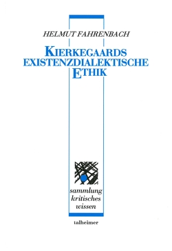 Kierkegaards existenzdialektische Ethik von Fahrenbach,  Helmut