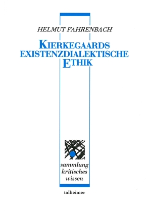 Kierkegaards existenzdialektische Ethik von Fahrenbach,  Helmut