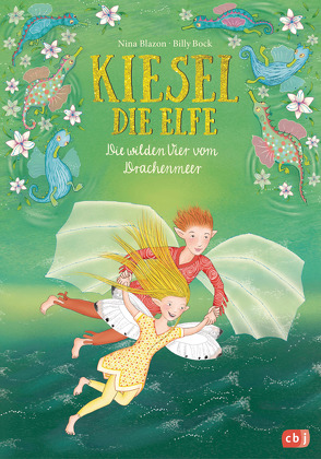 Kiesel, die Elfe – Die wilden Vier vom Drachenmeer von Blazon,  Nina, Bock,  Billy