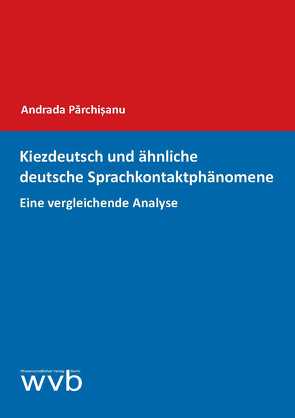 Kiezdeutsch und ähnliche deutsche Sprachkontaktphänomene von Parchisanu,  Andrada