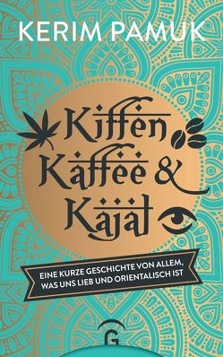 Kiffen, Kaffee und Kajal von Pamuk,  Kerim