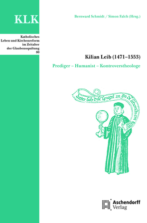 Kilian Leib (1471-1553) von Falch,  Simon, Schmidt,  Bernward
