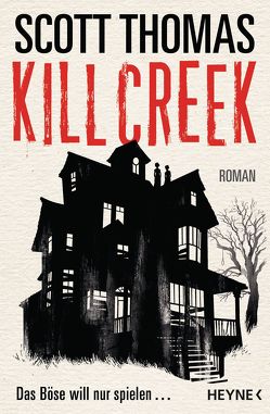 Kill Creek von Kurz,  Kristof, Thomas,  Scott