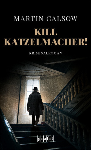 Kill Katzelmacher! von Calsow,  Martin