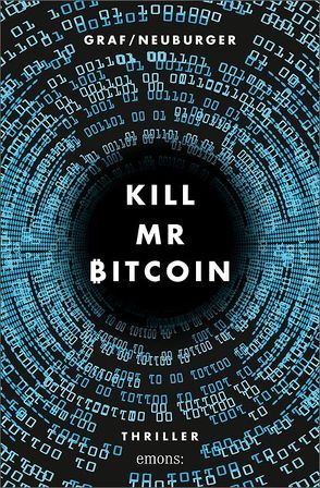 Kill Mr Bitcoin von Graf,  Lisa, Graf-Riemann,  Lisa, Neuburger,  Ottmar