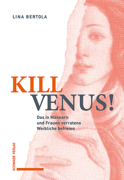 Kill Venus! von Bertola,  Lina, Lang Meier,  Marianne
