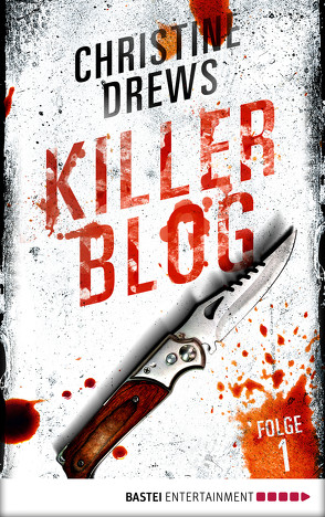 Killer Blog – Folge 1 von Drews,  Christine