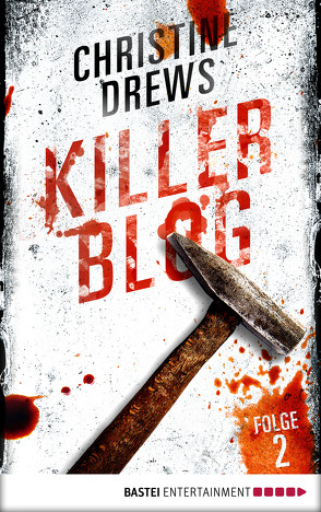 Killer Blog – Folge 2 von Drews,  Christine