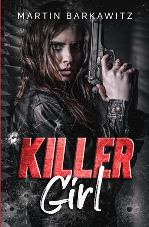 Killer Girl von Barkawitz,  Martin