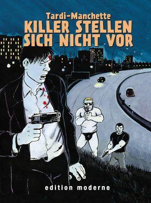 Killer stellen sich nicht vor von Manchette,  Jean P, Tardi,  Jacques