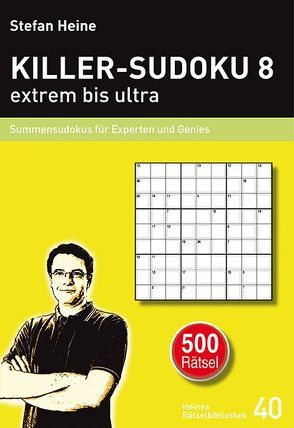 KILLER-SUDOKU 8 – extrem bis ultra von Heine,  Stefan