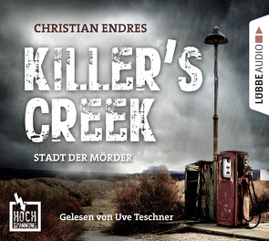 Killer’s Creek – Stadt der Mörder von Endres,  Christian, Teschner,  Uve