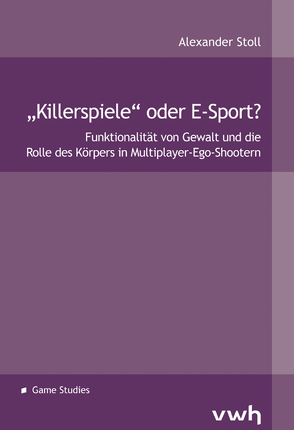 „Killerspiele“ oder E-Sport? von Stoll,  Alexander