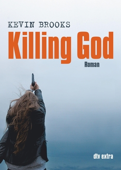 Killing God von Brooks,  Kevin, Gutzschhahn,  Uwe-Michael
