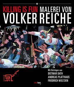Killing Is Fun von Dath,  Dietmar, Platthaus,  Andreas, Reiche,  Volker, Weltzien,  Friedrich