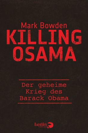 Killing Osama von Bowden,  Mark, Mumot,  André
