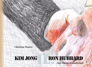 Kim Jong IL. Ron Hubbard von Maurer,  Christian