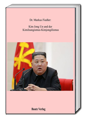 Kim Jong Un von Fiedler,  Markus