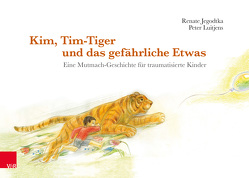 Kim, Tim-Tiger und das gefährliche Etwas von Jegodtka,  Renate, Korotaeva,  Alice, Luitjens,  Peter