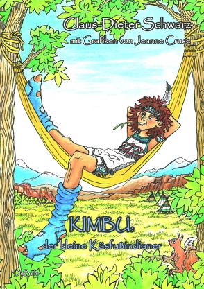 Kimbu, der kleine Käsfußindianer von Cruse,  Jeanne, Schwarz,  Claus-Dieter