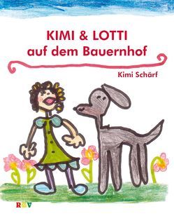 KIMI & LOTTI auf dem Bauernhof von Schärf,  Amelie Kimimela