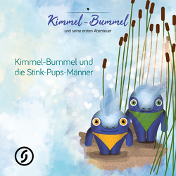 Kimmel-Bummel und die Stink-Pups-Männer von Oßwald,  Peter, Schick,  Stephanie