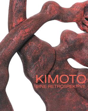 Kimoto: Eine Retrospektive von Bertemes,  Paul, Nix-Hauck,  Nicole