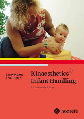Kinaesthetics Infant Handling von Hatch,  Frank, Maietta,  Lenny
