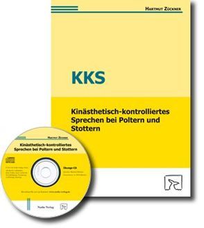 Kinästhetisch-kontrolliertes Sprechen (KKS) bei Poltern und Stottern von Zückner,  Hartmut