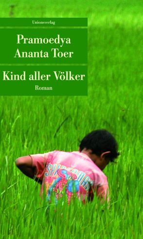 Kind aller Völker von Schneebeli,  Brigitte, Siebert,  Rüdiger, Toer,  Pramoedya Ananta