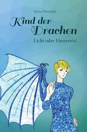 Kind der Drachen / Kind der Drachen – Licht oder Finsternis? von Hentschel,  Sabine