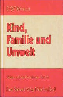Kind, Familie und Umwelt von Biermann,  Gerd, Rowlands,  Glanrydd J, Seemann,  Ursula, Winnicott,  Donald W