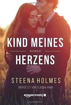 Kind meines Herzens von Hahn,  Claudia, Holmes,  Steena