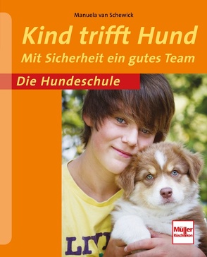 Kind trifft Hund von van Schewick,  Manuela