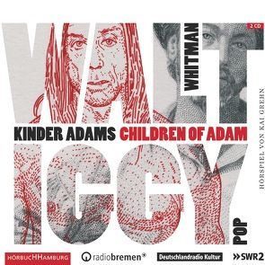 Kinder Adams/Children of Adam von Fehling,  Alexander, Grehn,  Kai, Minichmayr,  Birgit, Pop,  Iggy, u.v.a., Whitman,  Walt