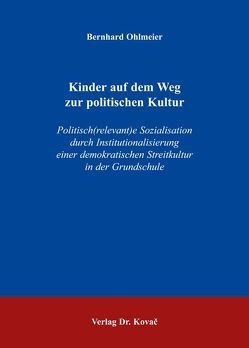 Kinder auf dem Weg zur politischen Kultur von Ohlmeier,  Bernhard