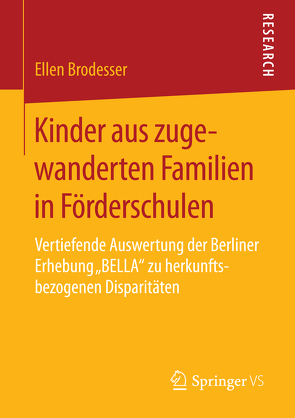 Kinder aus zugewanderten Familien in Förderschulen von Brodesser,  Ellen